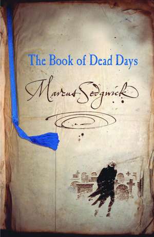 The Book of Dead Days de Marcus Sedgwick