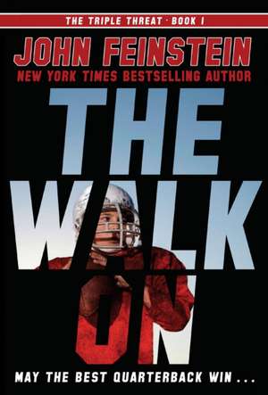 The Walk on (the Triple Threat, 1): A New Recruit de John Feinstein