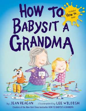 How to Babysit a Grandma de Jean Reagan