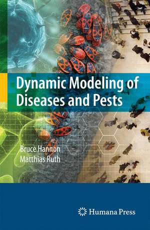 Dynamic Modeling of Diseases and Pests de Bruce Hannon