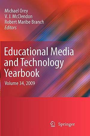 Educational Media and Technology Yearbook: Volume 34, 2009 de Michael Orey