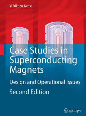 Case Studies in Superconducting Magnets: Design and Operational Issues de Yukikazu Iwasa