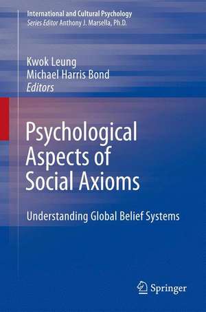 Psychological Aspects of Social Axioms: Understanding Global Belief Systems de Kwok Leung