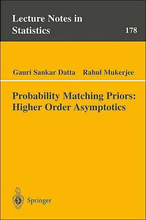 Probability Matching Priors: Higher Order Asymptotics de Gauri Sankar Datta