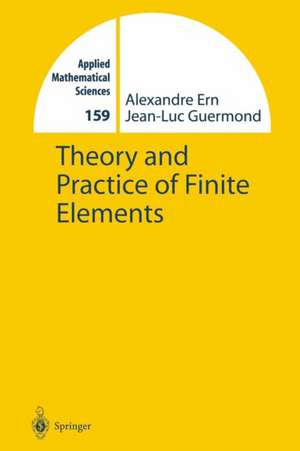 Theory and Practice of Finite Elements de Alexandre Ern