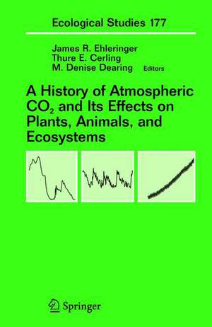 A History of Atmospheric CO2 and Its Effects on Plants, Animals, and Ecosystems de James R. Ehleringer