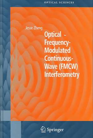 Optical Frequency-Modulated Continuous-Wave (FMCW) Interferometry de Jesse Zheng