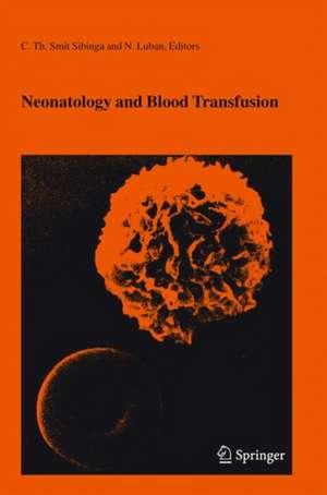 Neonatology and Blood Transfusion de C. Th. Smit-Sibinga