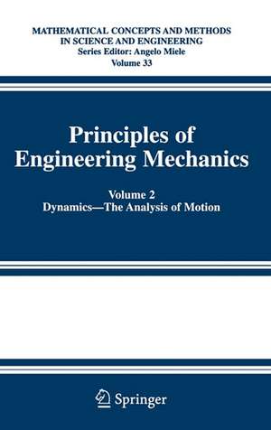 Principles of Engineering Mechanics: Volume 2 Dynamics -- The Analysis of Motion de Millard F. Beatty