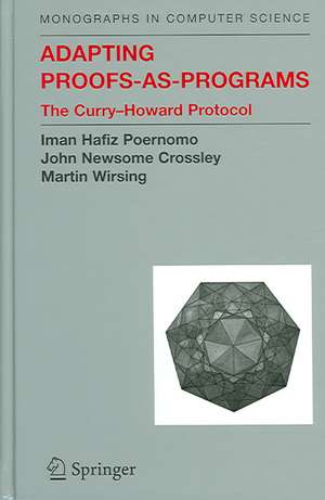 Adapting Proofs-as-Programs: The Curry--Howard Protocol de Iman Poernomo