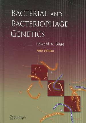 Bacterial and Bacteriophage Genetics de Edward A. Birge