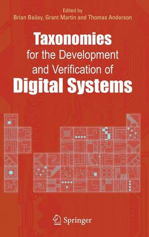 Taxonomies for the Development and Verification of Digital Systems de Brian Bailey