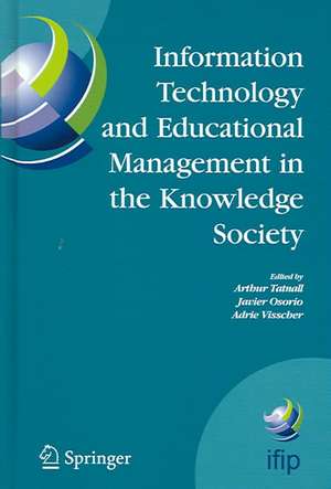 Information Technology and Educational Management in the Knowledge Society: IFIP TC3 WG3.7, 6th International Working Conference on Information Technology in Educational Management (ITEM) July 11-15, 2004, Las Palmas de Gran Canaria, Spain de Arthur Tatnall