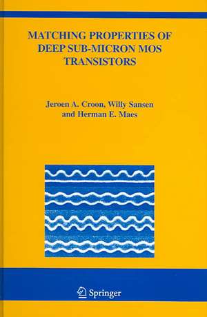 Matching Properties of Deep Sub-Micron MOS Transistors de Jeroen A. Croon