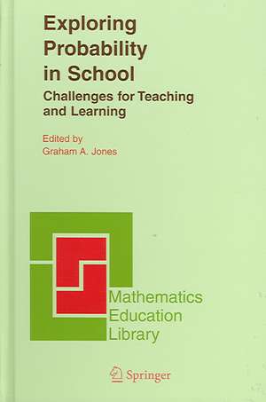 Exploring Probability in School: Challenges for Teaching and Learning de Graham A. Jones