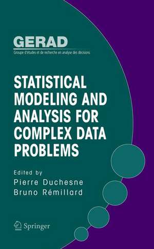 Statistical Modeling and Analysis for Complex Data Problems de Pierre Duchesne