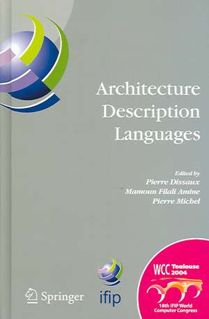 Architecture Description Languages: IFIP TC-2 Workshop on Architecture Description Languages (WADL), World Computer Congress, Aug. 22-27, 2004, Toulouse, France de Pierre Dissaux