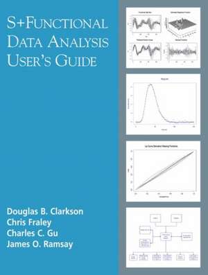 S+Functional Data Analysis: User's Manual for Windows ® de Douglas B. Clarkson