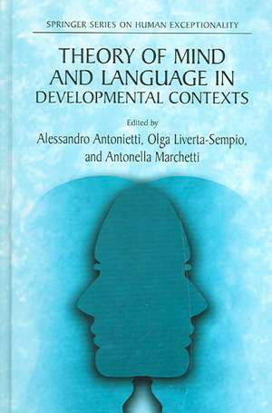 Theory of Mind and Language in Developmental Contexts de Alessandro Antonietti