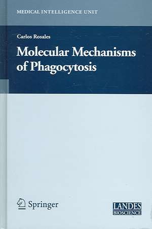 Molecular Mechanisms of Phagocytosis de Carlos Rosales