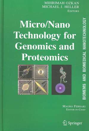 BioMEMS and Biomedical Nanotechnology: Volume II: Micro/Nano Technologies for Genomics and Proteomics de Mihrimah Ozkan