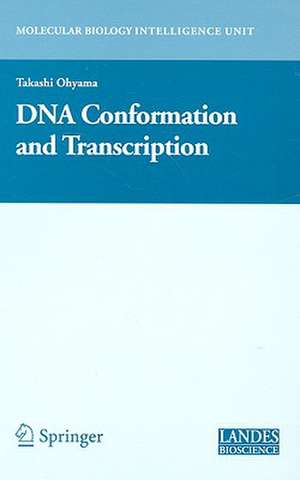 DNA Conformation and Transcription de Takashi Ohyama