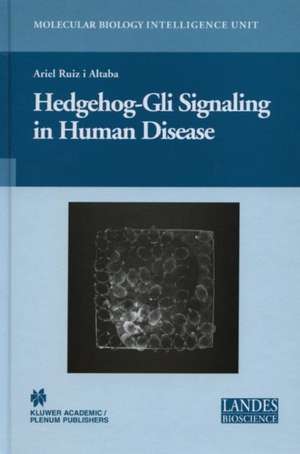 Hedgehog-Gli Signaling in Human Disease de Ariel Ruiz i Altaba