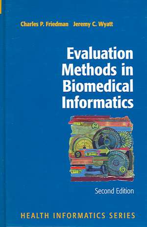 Evaluation Methods in Biomedical Informatics de Charles P. Friedman