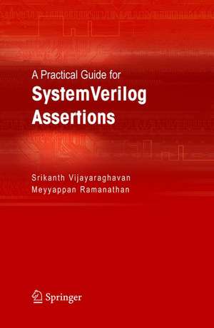 A Practical Guide for SystemVerilog Assertions de Srikanth Vijayaraghavan