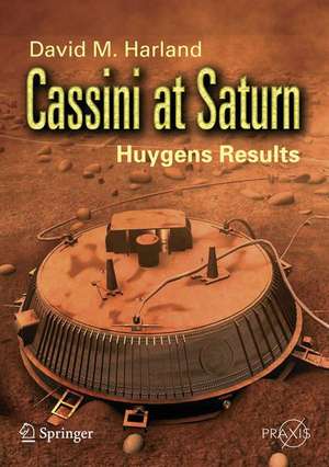 Cassini at Saturn: Huygens Results de David M. Harland