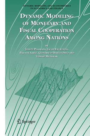 Dynamic Modeling of Monetary and Fiscal Cooperation Among Nations de Joseph E.J.K Plasmans