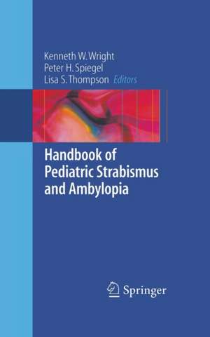 Handbook of Pediatric Strabismus and Amblyopia de Kenneth W. Wright