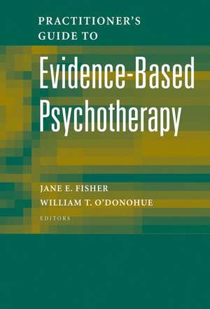 Practitioner's Guide to Evidence-Based Psychotherapy de Jane E. Fisher