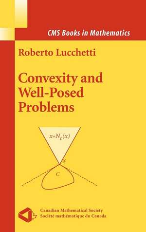 Convexity and Well-Posed Problems de Roberto Lucchetti