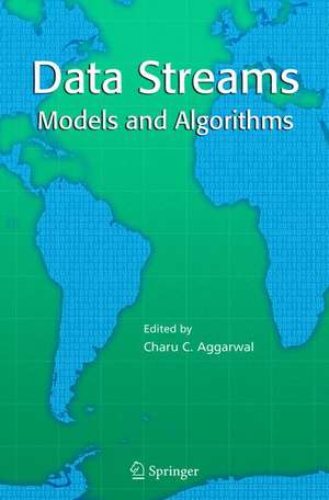 Data Streams: Models and Algorithms de Charu C. Aggarwal