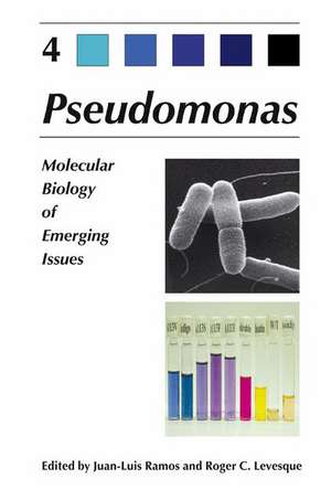 Pseudomonas: Volume 4: Molecular Biology of Emerging Issues de Juan-Luis Ramos