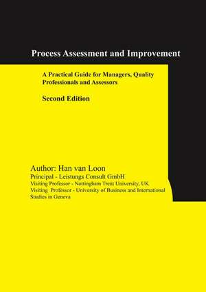 Process Assessment and Improvement: A Practical Guide de Han van Loon