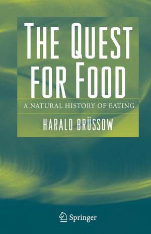 The Quest for Food: A Natural History of Eating de Harald Brüssow