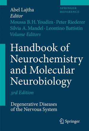 Handbook of Neurochemistry and Molecular Neurobiology: Degenerative Diseases of the Nervous System de Moussa B.H. Youdim