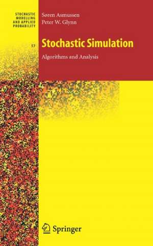 Stochastic Simulation: Algorithms and Analysis de Søren Asmussen