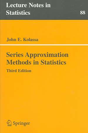 Series Approximation Methods in Statistics de John E. Kolassa