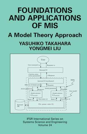 Foundations and Applications of MIS: A Model Theory Approach de Yasuhiko Takahara