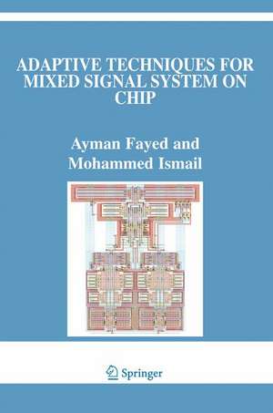 Adaptive Techniques for Mixed Signal System on Chip de Ayman Fayed