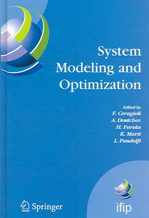 System Modeling and Optimization: Proceedings of the 22nd IFIP TC7 Conference held from , July 18-22, 2005, Turin, Italy de F. Ceragioli