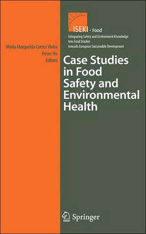 Case Studies in Food Safety and Environmental Health de Peter Ho