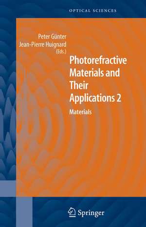 Photorefractive Materials and Their Applications 2: Materials de Peter Günter