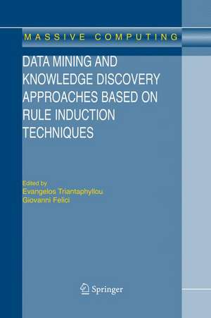 Data Mining and Knowledge Discovery Approaches Based on Rule Induction Techniques de Evangelos Triantaphyllou