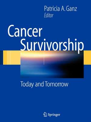 Cancer Survivorship: Today and Tomorrow de Patricia A. Ganz