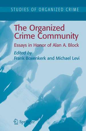 The Organized Crime Community: Essays in Honor of Alan A. Block de Frank Bovenkerk