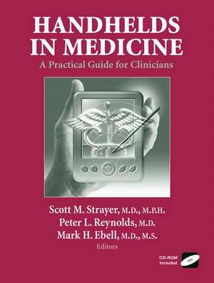 Handhelds in Medicine: A Practical Guide for Clinicians de Scott M. Strayer